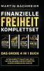 Finanzielle Freiheit Komplettset - Das große 4 in 1 Buch: Aktien Komplett-Anleitung Geld richtig anlegen Die richtigen ETFs kaufen Kennzahlen-Analyse (Germanic Languages Edition)