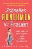 Schnelles Abnehmen für Frauen – ohne Hunger, ohne Pillen, ohne Fitnessprogramme: Wissenschaftlich geprüfte Methoden, die wirklich funktionieren (German Edition)
