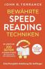 Bewährte Speed Reading Techniken: So lesen Sie 300 Seiten in einer Stunde (bei maximalem Textverständnis). Eine Komplett-Anleitung für Anfänger | Mit Lernübungen für Fortgeschrittene (German Edition)