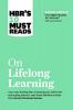 HBR's 10 Must Reads on Lifelong Learning (with bonus article The Right Mindset for Success with Carol Dweck)
