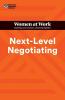 Next-Level Negotiating (HBR Women at Work Series)