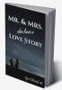 Mr. & Mrs. also have a Love Story