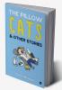The Pillow Cats &amp; Other Stories