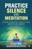 Practice Silence and Meditation Silence Meditation Peace of Mind and State of Samadhi