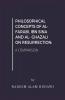 Philosophical Concepts Of Al- Farabi Ibn Sina And Al- Ghazali On Resurrection: A Comparision