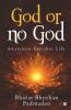God Or No God : Awareness Enriches Life