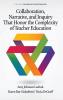 Collaboration Narrative and Inquiry  That Honor the Complexity of Teacher Education (hc)