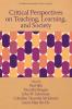 Critical Perspectives on Teaching Learning and Society