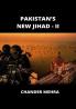 PAKISTAN’S NEW JIHAD - II