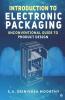 Introduction To Electronic Packaging: Unconventional Guide To Product Design