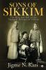 Sons Of Sikkim : The Rise And Fall Of The Namgyal Dynasty Of Sikkim