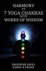 HARMONY OF 7 YOGA CHAKRAS WITH WORDS OF WISDOM