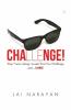 Challenge!: Drop "Lame Limiting Excuses" From Your Challenge And Change: Drop Lame Limiting Excuses From Your Challenge And Change