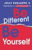 Be Different Be Yourself: Inspirations For A Self-Determined Life