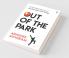 Out Of The Park : 30 Invaluable Life Lessons You Can Learn From Cricket