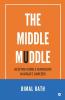 The Middle Muddle : Helping Middle Managers Navigate Careers