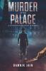 Murder At The Palace : A Chanaksha Rajpoot Mystery