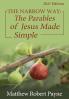 The Narrow Way: The Parables of Jesus Made Simple 2021 Edition