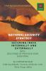 National Security Strategy: Securing India Internally And Externally : Detailed Analysis And Perspectives On Indian Defence Forces Decision Making Mechanism Security Challenges And Solutions