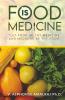 Food Is Medicine : “Let Food Be Thy Medicine And Medicine Be Thy Food”