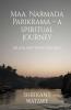 Maa Narmada Parikrama - A Spiritual Journey (Black And White Edition)