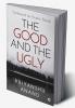 The Good and the Ugly