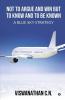 Not To Argue And Win But To Know And To Be Known - A Blue Sky Strategy