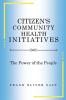 Citizen's Community Health Initiatives: The Power of the People (New Edition)