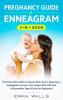 Pregnancy Guide and Enneagram 2-in-1 Book: First-Time Mom: What to Expect When You're Expecting + Enneagram: Uncover Your Unique Path with The 9 Personality Types (Guide for Beginners)