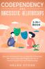 Codependency and Narcissistic Relationships 2-in-1 Book: Discover The Reason of Your Codependent Personality Why You're a Narcissist Magnet and How to Protect Yourself From Toxic Relationships