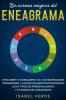Las normas mágicas del eneagrama: Descubre tu verdadero yo tus necesidades verdaderas y las de los demás entendiendo los 9 tipos de personalidades y el poder del eneagrama