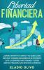 Libertad financiera: Quieres invertir tu dinero y no sabes cómo empezar? Aprende herramientas de inversión evita los errores más comunes y obtén libertad financiera (¡No necesitas ahorros!)