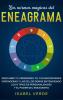Las normas mágicas del eneagrama: Descubre tu verdadero yo tus necesidades verdaderas y las de los demás entendiendo los 9 tipos de personalidades y el poder del eneagrama