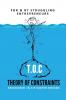 T.O.C - Theory Of Constraints: For & By Struggling Entrepreneurs: For And By Struggling Entrepreneurs