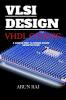 CODING IN VHDL AND SHORT HISTORY OF VLSI DESIGN : SIMPLE WAY TO UNDER STAND VLSI