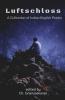 Luftschloss: A Collection Of Indian English Poetry
