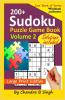 Sudoku Puzzle Game Book Volume 2: 200+ Easy Medium And Hard Large Print Puzzle Book For Adults - Brain Teasing Puzzles