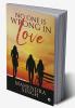 NO ONE IS WRONG IN LOVE