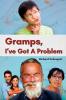 Gramps I've Got a Problem