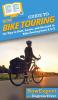 HowExpert Guide to Bike Touring: 101 Tips to Start Learn and Succeed in Bike Touring from A to Z
