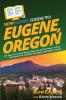 HowExpert Guide to Eugene Oregon