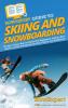HowExpert Guide to Skiing and Snowboarding