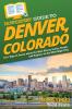 HowExpert Guide to Denver Colorado