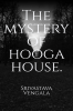 The mystery of hooga house.