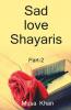 Sad Love Shayaris (Part-2) / सैड लव शायरी (भाग-2): सैड लव शायरी (भाग-2)