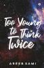 Too Young To Think Twice