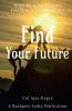 Find Your Future : Step by Step Career Guidance Guide for Students