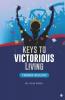 Keys To Victorious Living : A Workbook For Believers