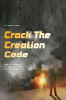 Crack The Creation Code