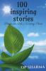 100 Inspiring Stories: Stories For Life'S Turning Point